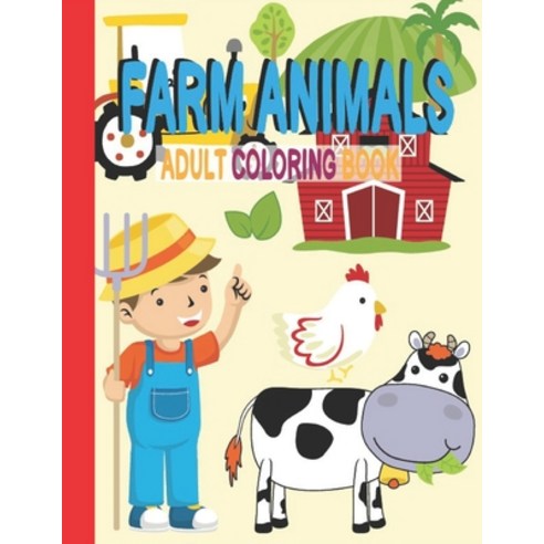 Farm Animals Adult Coloring Book: Stress Relieving Patterns Adult Farm Animals Coloring Book 50 Prin... Paperback, Independently Published