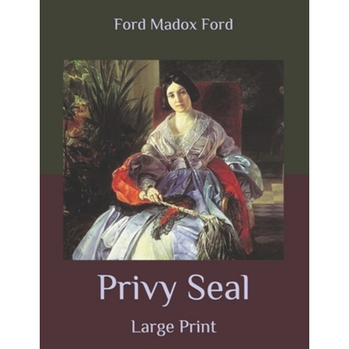Privy Seal: Large Print Paperback, Independently Published