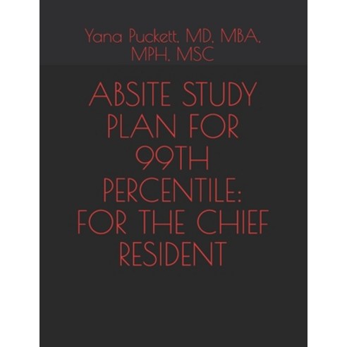 (영문도서) Absite Study Plan for the 99th Percentile: For the Chief Resident Paperback, Independently Published, English, 9781976973277