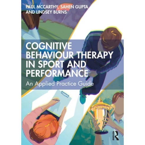 (영문도서) Cognitive Behaviour Therapy in Sport and Performance: An Applied Practice Guide Paperback, Routledge, English, 9781032228563