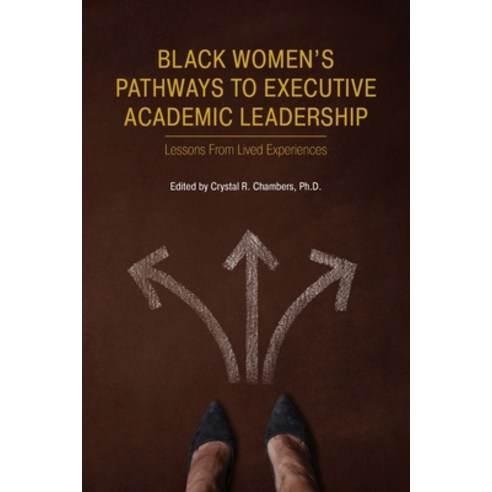 (영문도서) Black Women''s Pathways to Executive Academic Leadership Paperback, Universal Write Publication..., English, 9781942774938