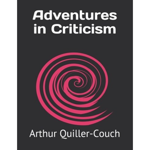 Adventures in Criticism Paperback, Independently Published, English, 9798707473494
