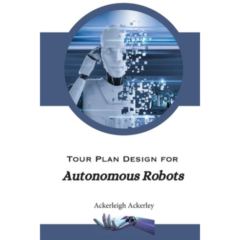 (영문도서) Tour Plan Design for Autonomous Robots Paperback, Self Publisher, English, 9798869127556