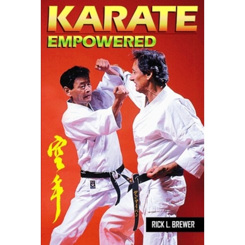 Karate Empowered Paperback, Ancient Warrior Productions, English, 9781949753325