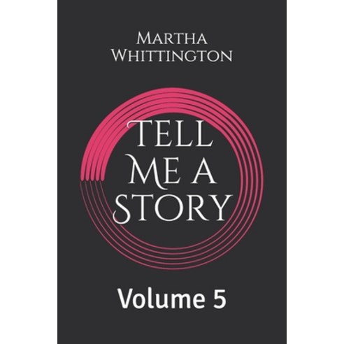Tell Me a Story: Volume 5 Paperback, Independently Published, English, 9798681467946