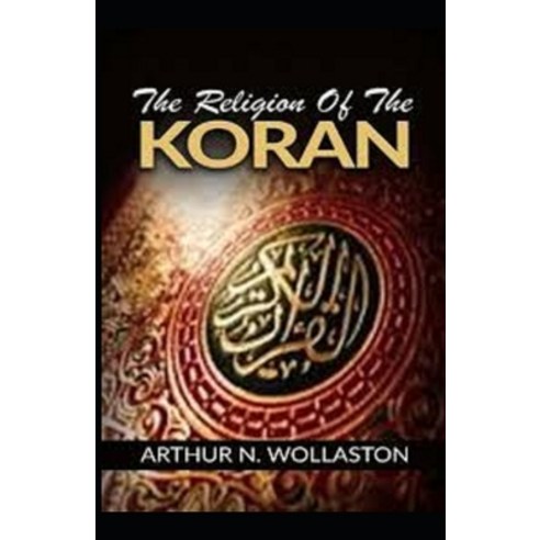 (영문도서) Religion of the Koran illustrated Paperback, Independently Published, English, 9798462547263