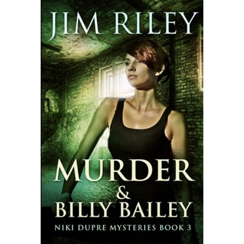Murder And Billy Bailey (Niki Dupre Mysteries Book 3) Paperback, Blurb, English, 9781034339939