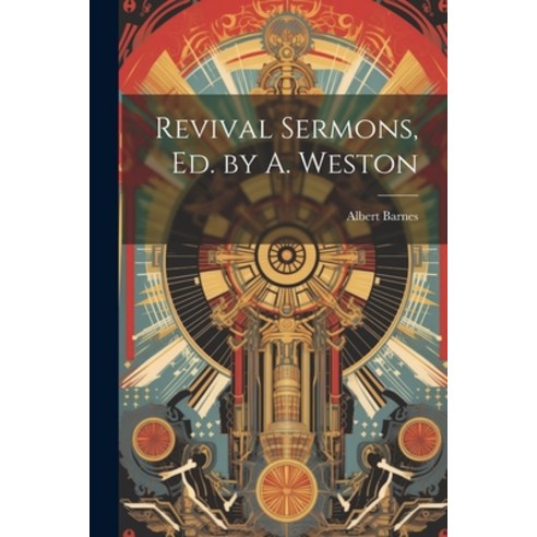 (영문도서) Revival Sermons Ed. by A. Weston Paperback, Legare Street Press, English, 9781021749680