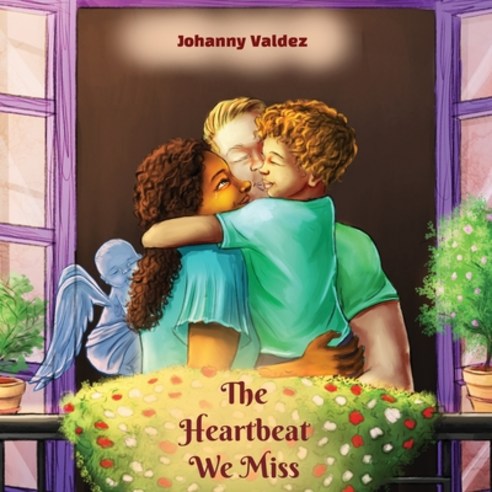 (영문도서) The Heartbeat We Miss: A Child''s View of Love and Loss in Rhymes Paperback, Independently Published, English, 9798851741616
