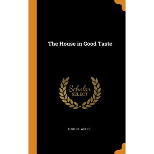The House in Good Taste Hardcover, Franklin Classics