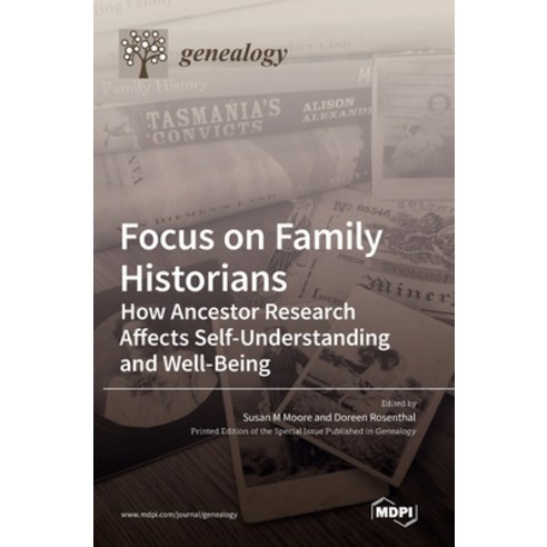 (영문도서) Focus on Family Historians: How Ancestor Research Affects Self-Understanding and Well-Being Hardcover, Mdpi AG, English, 9783036541495