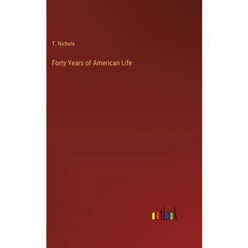 (영문도서) Forty Years of American Life Hardcover, Outlook Verlag, English, 9783368830472