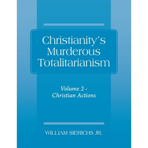 (영문도서) Christianity''s Murderous Totalitarianism: Volume 2 - Christian Beliefs Paperback, Outskirts Press, English, 9781977218704