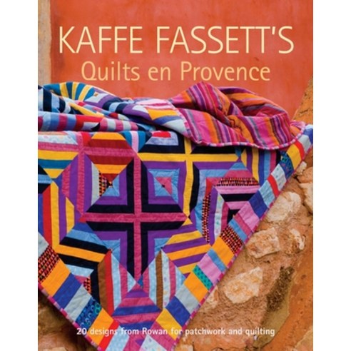 (영문도서) Kaffe Fassett''s Quilts En Provence: Twenty Designs from Rowan for Patchwork and Quilting Paperback, Taunton Press, English, 9781600853241