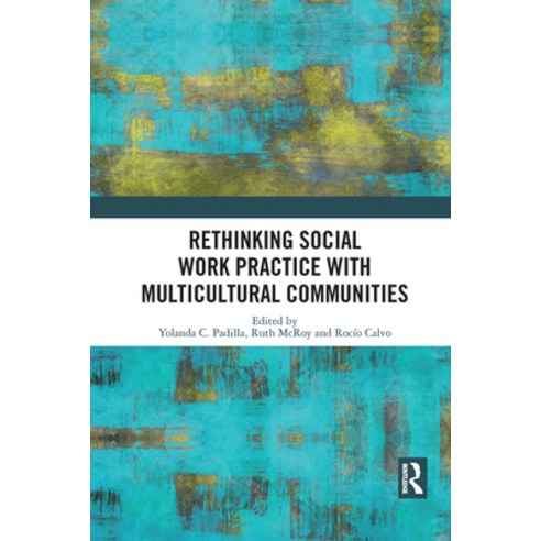 (영문도서) Rethinking Social Work Practice with Multicultural Communities Paperback, Routledge, English, 9781032089355