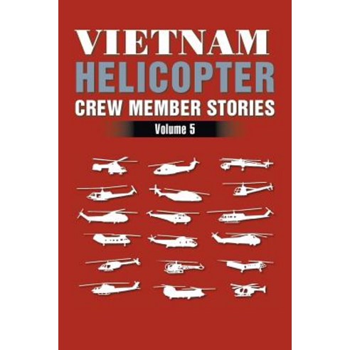 (영문도서) Vietnam Helicopter Crew Member Stories: Volume 5 Paperback, Xlibris Us, English, 9781984533906