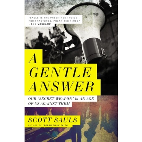 A Gentle Answer: Our ''secret Weapon'' in an Age of Us Against Them Paperback, Thomas Nelson