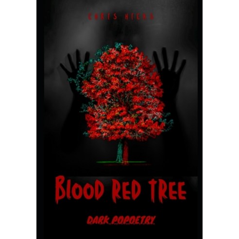 (영문도서) Blood Red Tree: dark poetry Paperback, Independently Published, English, 9798391891123