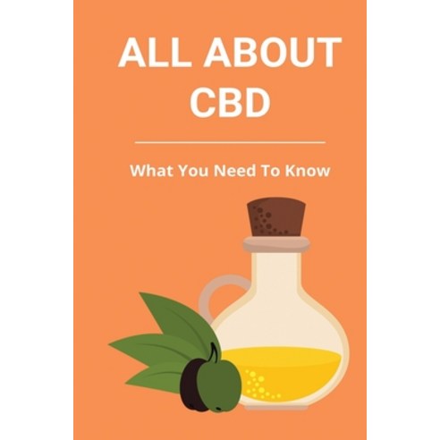 All About CBD: What You Need To Know: Cbd Tonic Revolution Paperback, Independently Published, English, 9798731512497