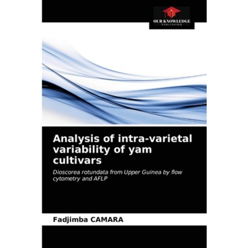 (영문도서) Analysis of intra-varietal variability of yam cultivars Paperback, Our Knowledge Publishing, English, 9786203684148