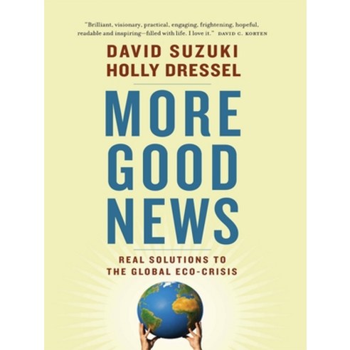 (영문도서) More Good News: Real Solutions to the Global Eco-Crisis Paperback, Greystone Books, English, 9781553654759