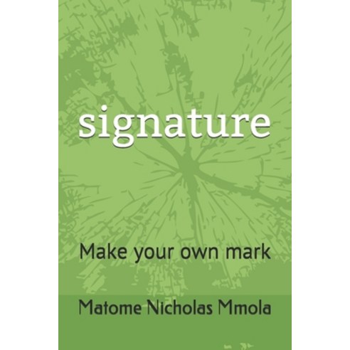 Signature: Make your own mark Paperback, Blessed 1 Publishers, English, 9780620896511