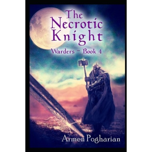 The Necrotic Knight: Warders Book 4 Paperback, Independently Published, English, 9798594630802