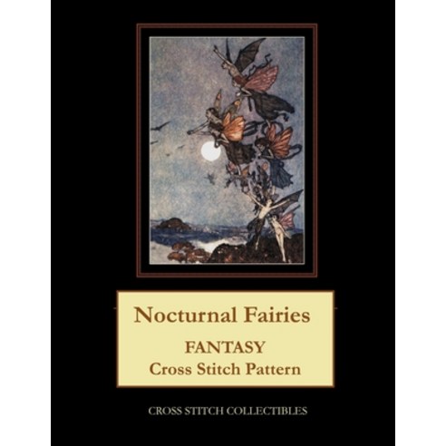 (영문도서) Nocturnal Fairies: Fantasy Cross Stitch Pattern Paperback, Createspace Independent Pub..., English, 9781727161663