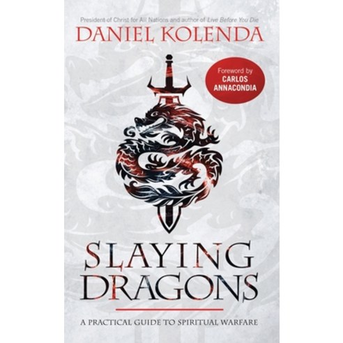 (영문도서) Slaying Dragons: A Practical Guide to Spiritual Warfare Hardcover, Charisma House, English, 9781636411866