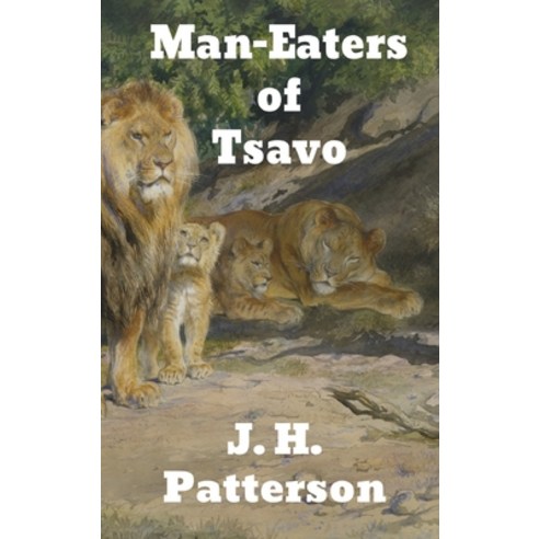 The Man-Eaters of Tsavo: and Other East African Adventures Hardcover, Binker North
