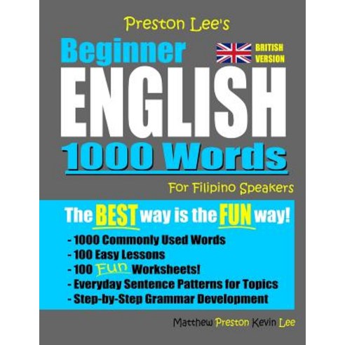 Preston Lee''s Beginner English 1000 Words For Filipino Speakers (British Version) Paperback, Independently Published, 9781075085680