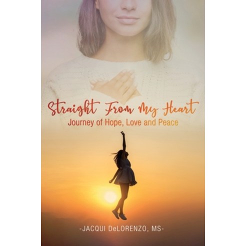 Straight from My Heart: Journey of Hope Love and Peace Paperback, Readersmagnet LLC, English, 9781952896354