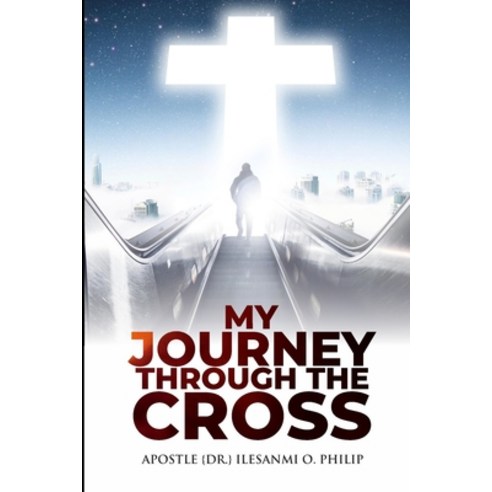 My Journey Through the Cross Paperback, Independently Published, English, 9798694611794