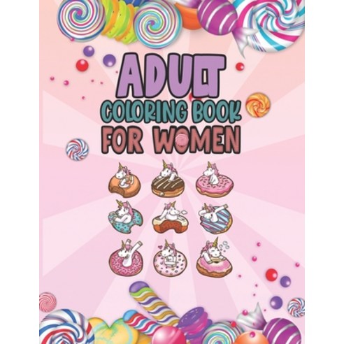Adult Coloring Book For Women: Relaxing Stress Relieving Coloring Book For Adult & Teen Girls Wome... Paperback, Independently Published, English, 9798577297824