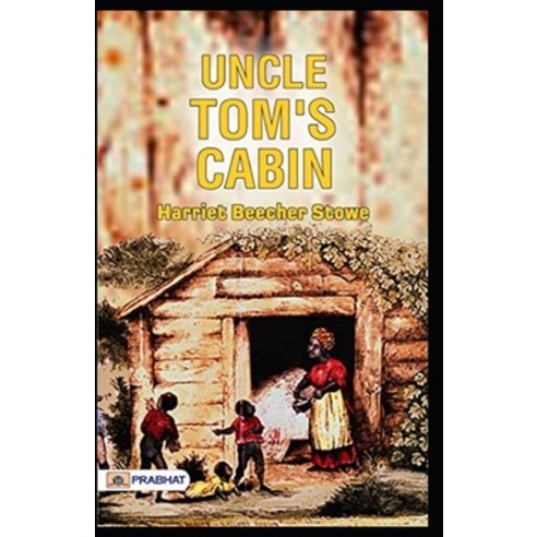 Uncle Tom''s Cabin Illustrated Paperback, Independently Published, English, 9798708425409