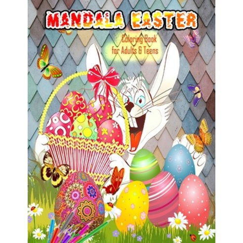 Mandala Easter Coloring Book for Adults & Teens: An Easter Coloring Book Featuring Spring Mandala A... Paperback, Independently Published, English, 9798705343256