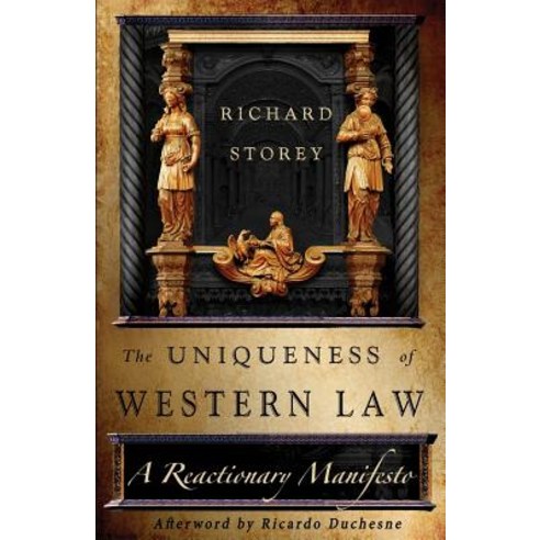 (영문도서) The Uniqueness of Western Law: A Reactionary Manifesto Paperback, Arktos Media Ltd, English, 9781912975037