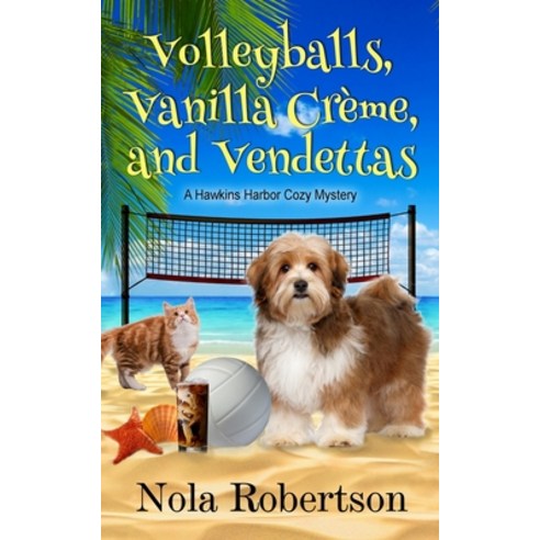 (영문도서) Volleyballs Vanilla Creme and Vendettas Paperback, Nola Robertson, English, 9781953213402