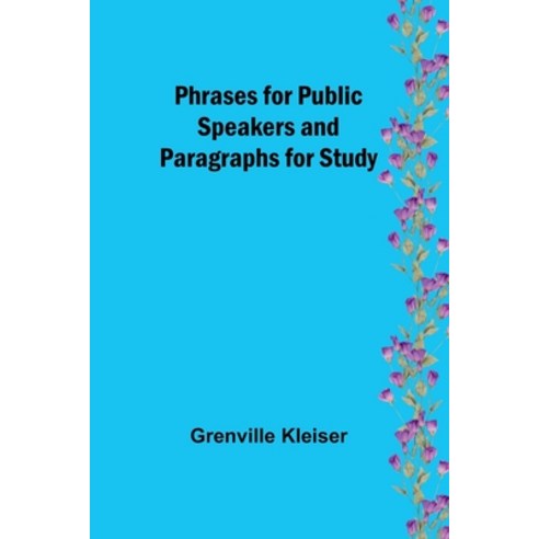 (영문도서) Phrases for Public Speakers and Paragraphs for Study Paperback, Alpha Edition, English, 9789357396646