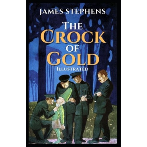 The Crock of Gold: Illustrated Paperback, Independently Published