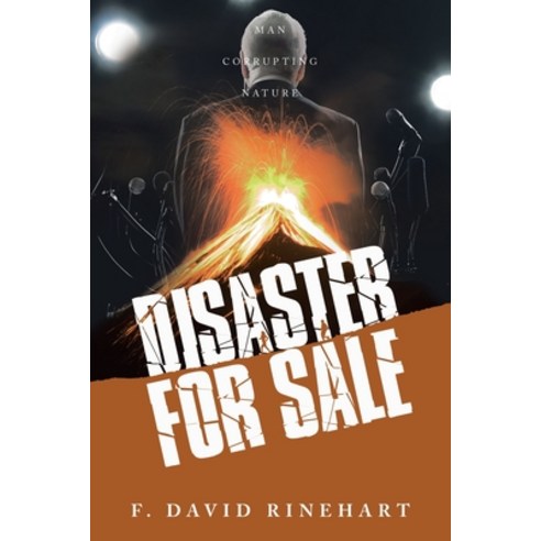 (영문도서) Disaster For Sale: Man Corrupting Nature Paperback, iUniverse, English, 9781663252791