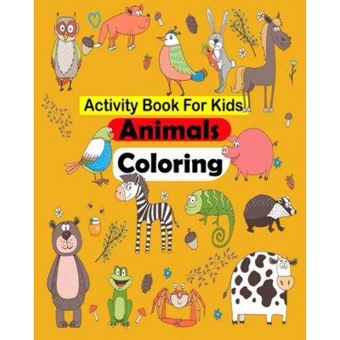 Activity Book For Kids Animals Coloring: 24 Activity pages for kids ages 4-8 Paperback, Independently Published, English, 9798561974335