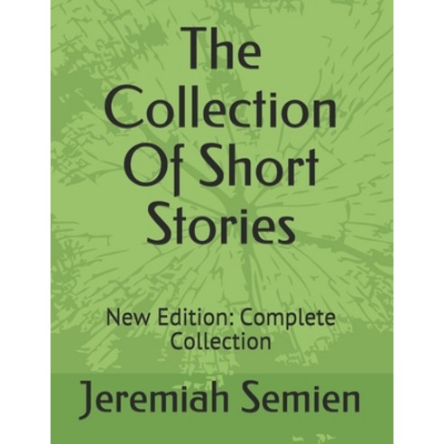 (영문도서) The Collection Of Short Stories: New Edition: Complete Collection Paperback, Independently Published, English, 9798504961279