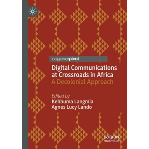 Digital Communications at Crossroads in Africa: A Decolonial Approach Paperback, Palgrave Pivot, English, 9783030424060
