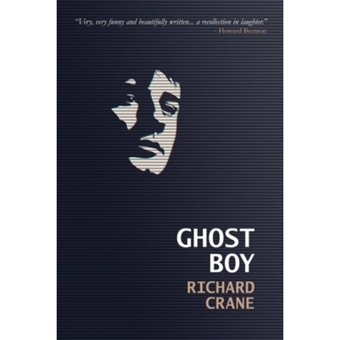 Ghost Boy: a playwright''s progress Paperback, Independently Published