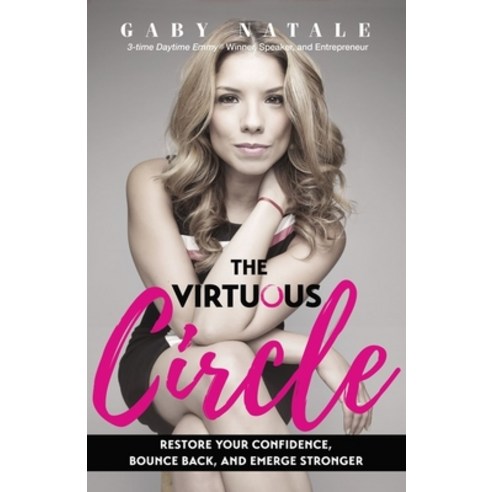 The Virtuous Circle: Restore Your Confidence Bounce Back and Emerge Stronger Paperback, HarperCollins Leadership, English, 9781400220106