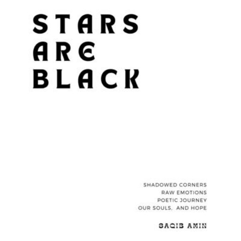 (영문도서) Stars are Black: Shadowed Corners Raw Emotions Poetic Journey Our Soul & Hope Paperback, Independently Published, English, 9798394672804