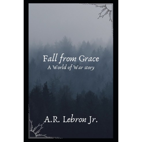 Fall from Grace: A World of War Story Paperback, Independently Published