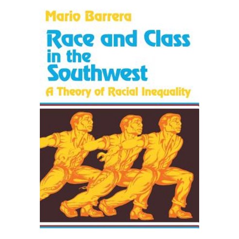 Race Class in the Southwest: Chicano Studies Paperback, University of Notre Dame Press