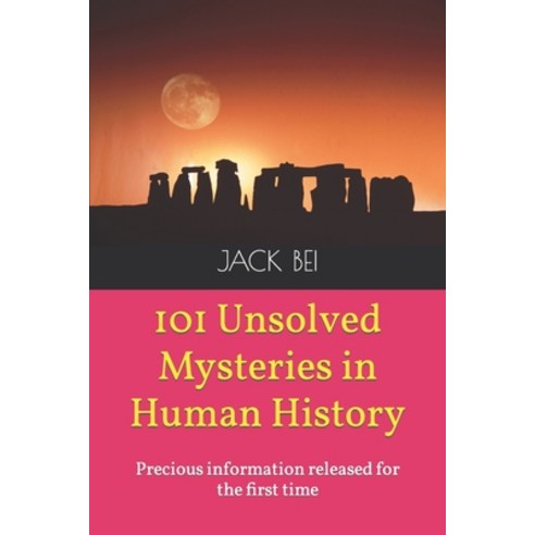 (영문도서) 101 Unsolved Mysteries in Human History: Precious information released for the first time Paperback, Independently Published, English, 9798825951348